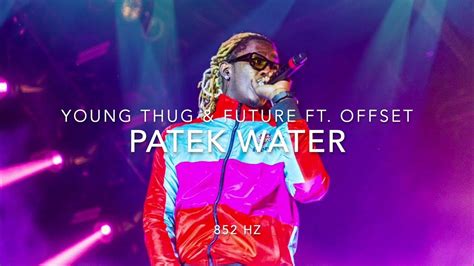 patek water future young thug.